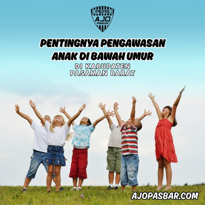 Pentingnya Pengawasan Anak di Bawah Umur di Kabupaten Pasaman Barat